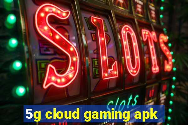 5g cloud gaming apk